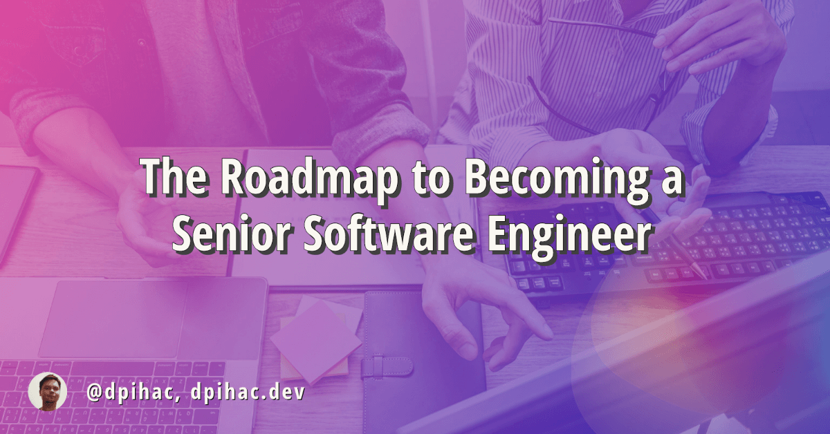 Beyond Years of Experience: The Roadmap to Becoming a Senior Software Engineer