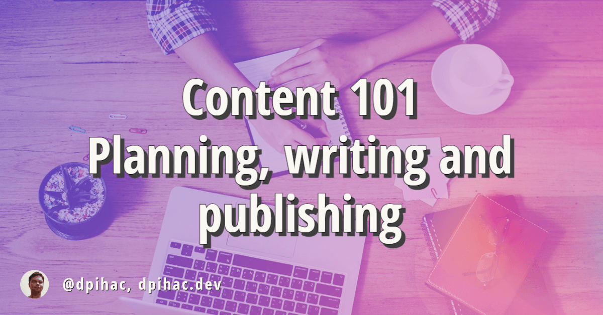 Content 101: planning, writing and publishing